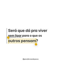 post do instagram com o questionamento "será que dá pra viver sem ligar para o que os outros pensam?"