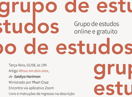 Grupo de Estudos #18: Saidiya Hartman com Yhuri Cruz
