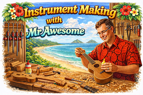 Instrument Making with Mr. Awesome.png