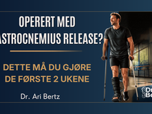 Rehabilitering etter gastrocnemius release – de første to ukene i Bergen