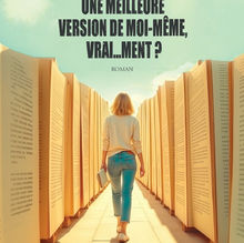 Une meilleur version de moi-même vrai...ment ?