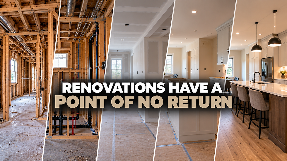Renovations Have a Point of No Return