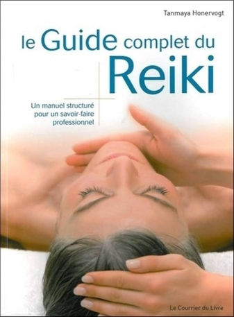 Le Guide Complet du Reiki : Un livre accessible, riche et lumineux pour découvrir l’univers du Reiki