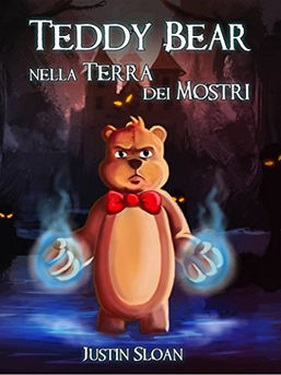 SEGNALAZIONE: TEDDY BEAR NELLA TERRA DEI MOSTRI di Justin Sloan
