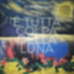 Ѐ tutta colpa della luna