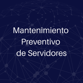 Mantenimiento Preventivo de Servidores: La Clave para la Continuidad de su Negocio