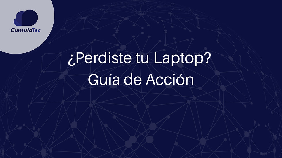 ¿Perdió su Laptop? Guía Rápida de Acción y Prevención para Empresas 