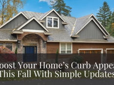 Boost Your Home’s Curb Appeal This Fall With Simple Updates!