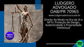 Direito da Moda na Era da IA e NFTs: Proteção de Design, Autenticidade e Propriedade Intelectual