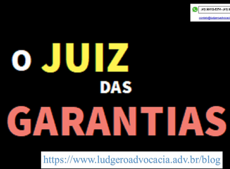 O Juiz das garantias assustador ou Poltrão?