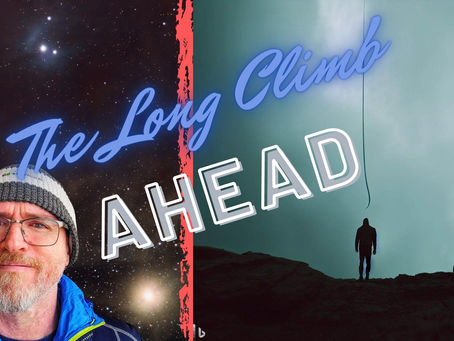 The Long Climb Ahead