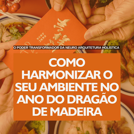 Como harmonizar o seu ambiente no ano do dragão de madeira🐉🧡🧿🏡