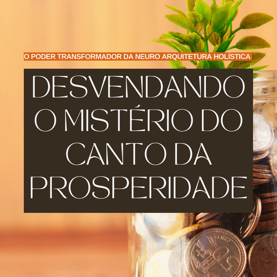 Desvendando o Segredo do Canto da Prosperidade.✨🏠🤑