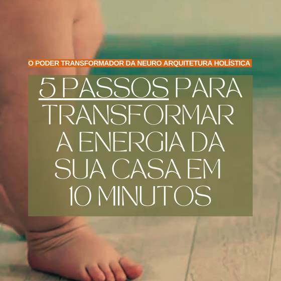 5 passos para transformar a energia da sua casa em 10 minutos