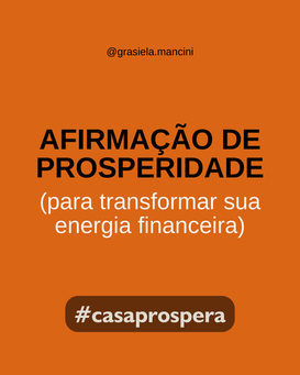 Afirmação de Prosperidade, para fechar o nosso Desafio de 7 dias