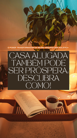 Casa Alugada Também Pode Ser Próspera: Descubra Como!