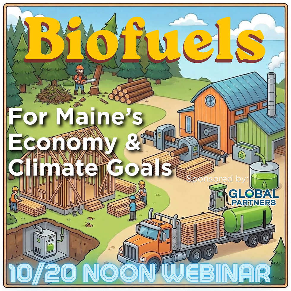 Biofuels: For Maine's Economy & Climate Goals
