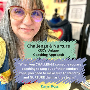 Why KRC's Unique Challenge & Nurture Coaching Approach Works!