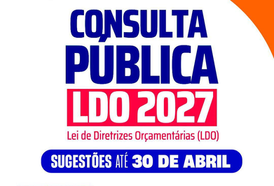Prefeitura prorroga prazo para consulta pública para elaboração da Lei de Diretrizes Orçamentárias 2027