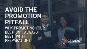 Avoid the Promotion Pitfall: Why Promoting Your Best Isn't Always Best (Without Preparation)