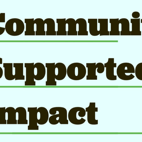 Community Supported Impact | Read Time - 2 - 3 min