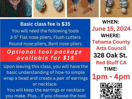 The wrap jewelry class is being delay, keep a lookout for new dates.