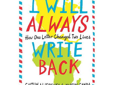 I Will Always Write Back: How One Letter Changed Two Lives by Caitlin Alifrenka, Martin Ganda (5/5)