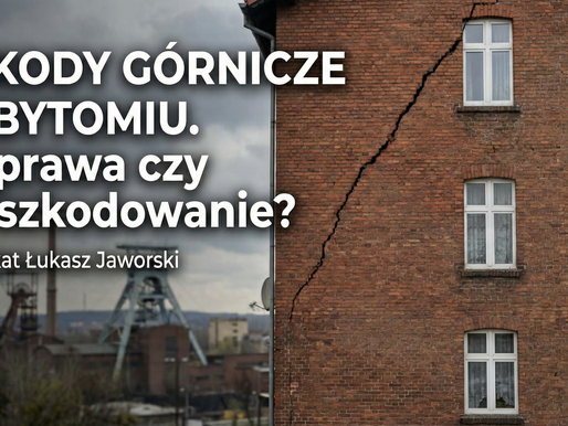 Szkody górnicze w Bytomiu i na Śląsku – naprawa czy gotówka? Jak nie dać się oszukać na kosztorysie?