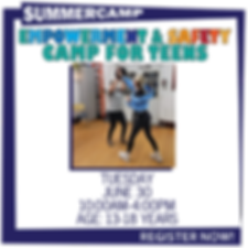 SUMMER CAMP:  EMPOWERMENT & SAFETY CAMP FOR TEENS