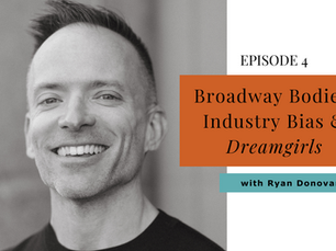 Broadway Bodies: Industry Bias and Dreamgirls with Ryan Donovan