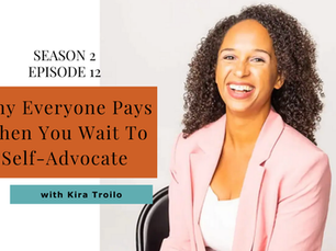 Why Everyone Pays When You Wait To Self-Advocate