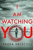 Cover of book I Am Watching You by Teresa Driscoll