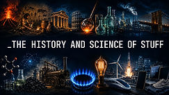 The History and Science of Stuff