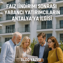 Faiz İndirimi Sonrası Yabancı Yatırımcıların Antalya’ya İlgisi