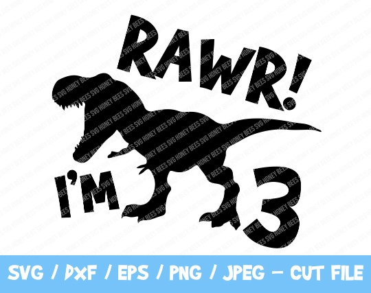 Download Rawr I M 3 3rd Birthday Dinosaur Svg T Svghoneybees 3 3D SVG Files Ideas | SVG, Paper Crafts, SVG File