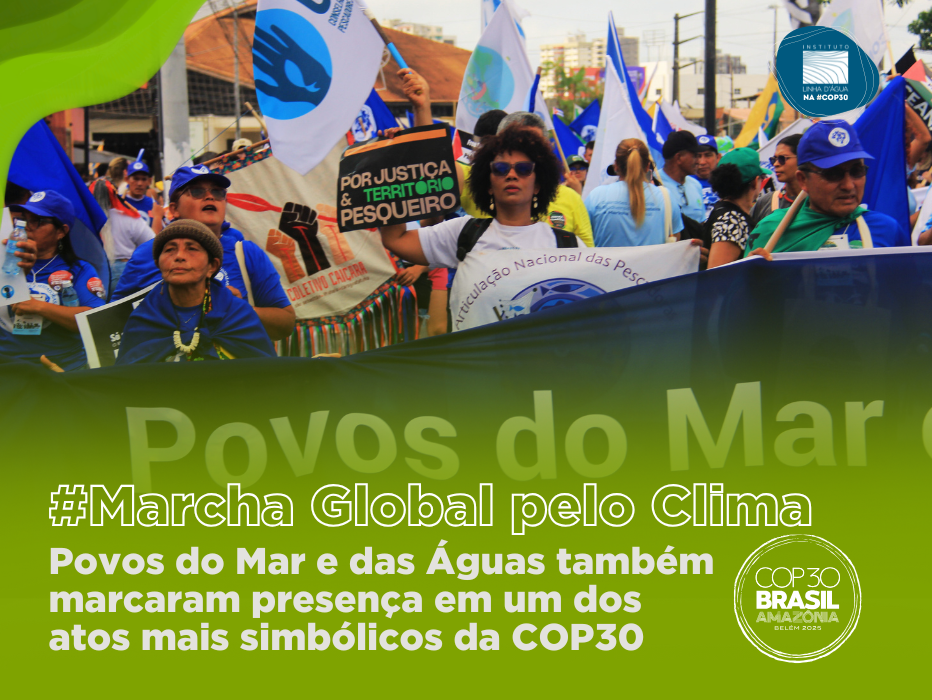 A força dos territórios costeiros e marinhos ecoou por Belém durante a Marcha Global pelo Clima, um dos atos mais simbólicos da Cúpula dos Povos na COP30