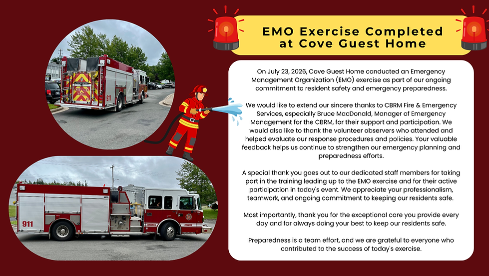 On July 23, 2026, Cove Guest Home conducted an Emergency Management Organization (EMO) exe
