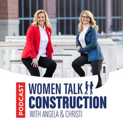 Women Talk Construction with Christi Powell & Angela Gardner
