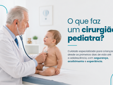 Cirurgia Pediátrica: tudo o que os pais precisam saber antes de uma cirurgia
