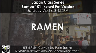 Japan Class Series - Ramen 101-Instant Pot Version, April 6, 2019