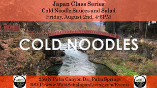 Japan Class Series - Cold Noodle Sauces and Salads - August 2, 2019