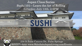 Japan Class Series - Sushi 101-NEW Menu! | Learn the Art of Rolling July 13, 2019