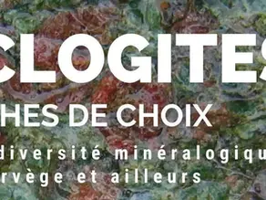 Exposition "Éclogites, Roches de choix"