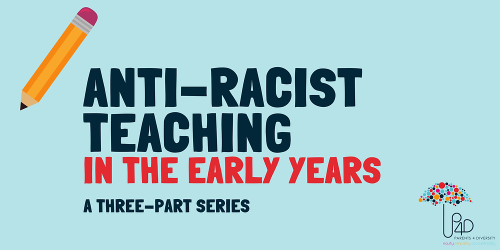 Anti-racist teaching in the early years a three part series text on light blue background
