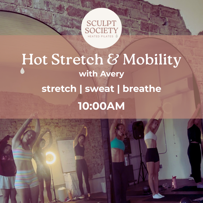Hot Stretch & Mobility with Avery 10:00am