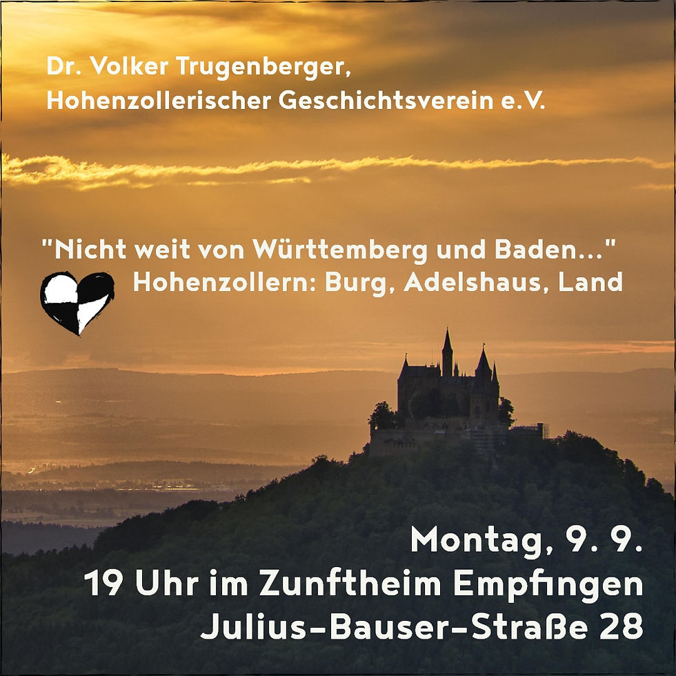 „Nicht weit von Württemberg und Baden“ – Hohenzollern: Burg, Adelshaus, Land