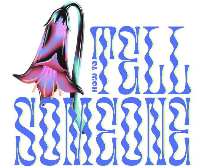 Digital flower graphic with text that reads How to Tell Someone