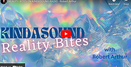 REALITY BITES ON KINDASOUND RADIO - Robert Arthur