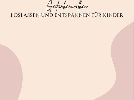 Gedankenwolken: Eine Achtsamkeitsübung für Kinder, die Leichtigkeit bringt