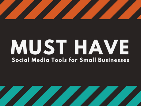Must Have Social Media Tools For Small Business [Infographic]